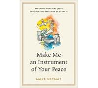 Mark Deymaz Make Me an Instrument of Your Peace (Tascabile)