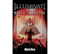 Mark Dice Illuminati in the Music Industry (Tascabile)