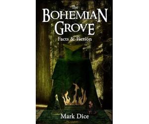 Mark Dice The Bohemian Grove (Tascabile)