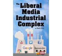 Mark Dice The Liberal Media Industrial Complex (Tascabile)