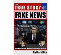 Mark Dice The True Story of Fake News (Tascabile)