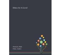Mark Dimmock Andrew Fisher Ethics for A-Level (Tascabile)