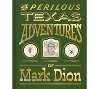 Mark Dion Margaret C. The Perilous Texas Adventures of Mark (Copertina rigida)