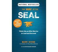 The Way of the SEAL: Think Like an Elite Warrior to Lead and Succeed