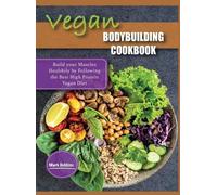 Mark Dobbins Vegan Bodybuilding Cookbook (Copertina rigida)