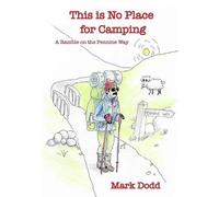 Mark Dodd This Is No Place For Camping Rambling Along the Pennine W (Tascabile)