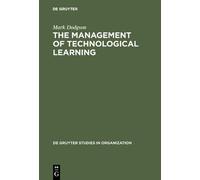 Mark Dodgson The Management of Technological Learning (Copertina rigida)