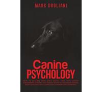 Mark Dogliani Canine Psychology (Tascabile)