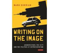 Mark Dorrian Writing on the Image (Copertina rigida)