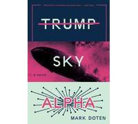 Mark Doten Trump Sky Alpha (Tascabile)