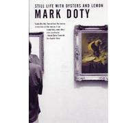 Mark Doty Still Life with Oysters and Lemon (Tascabile)