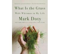 Mark Doty What Is the Grass (Tascabile)