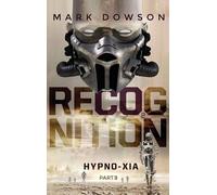 Mark Dowson ReCognition - Hypno-Xia, Part 3 (Copertina rigida) Recognition