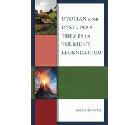 Mark Doyle Utopian and Dystopian Themes in Tolkien’s Legendar (Copertina rigida)