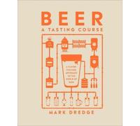 Mark Dredge Beer A Tasting Course (Copertina rigida) Tasting Course