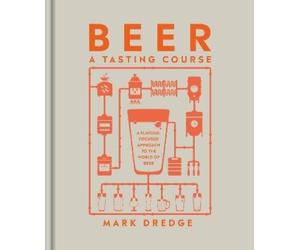 Mark Dredge Beer A Tasting Course (Copertina rigida) Tasting Course