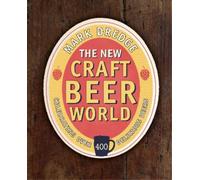 The New Craft Beer World: Celebrating Over 400 Delicious Beers by Dredge, Mark