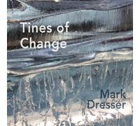 Mark Dresser - Tines For Change