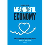 Mark Drewell Björn Larsson Rise of The Meaningful Economy (Tascabile)