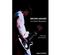 Mark Duffett Bryan Adams (Copertina rigida) Music Biography