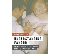 Mark Duffett Understanding Fandom (Copertina rigida)