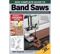 Mark Duginske New Complete Guide to Band Saws, Revised and Expanded (Tascabile)