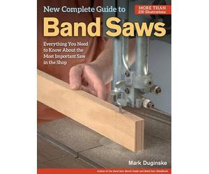 Mark Duginske New Complete Guide to Band Saws (Tascabile)