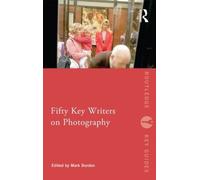 Mark Durden Fifty Key Writers on Photography (Tascabile) Routledge Key Guides