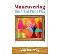 Mark Dvoretsky Maneuvering (Tascabile)