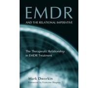 Mark Dworkin EMDR and the Relational Imperative (Copertina rigida)