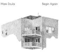 Mark Dzula Begin Again (CD)