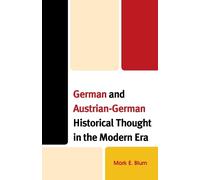 Mark E. Blum German and Austrian-German Historical Thought in (Copertina rigida)