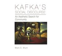 Mark E. Blum Kafka's Social Discourse (Tascabile)