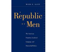 Mark E. Kann A Republic of Men (Copertina rigida)