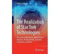 Mark E. Lasbury The Realization of Star Trek Technologies (Tascabile)