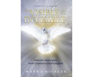Mark E. Milacek The Visible and the Invisible (Tascabile)