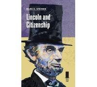 Mark E. Steiner Lincoln and Citizenship (Copertina rigida)