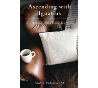 Mark E Thibodeaux Sj Ascending with Ignatius (Tascabile)