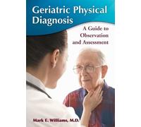 Mark E. Williams Geriatric Physical Diagnosis (Tascabile)