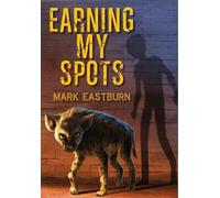 Mark Eastburn Earning My Spots (Copertina rigida)