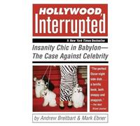 Mark Ebner Andrew Breitbart Hollywood, Interrupted (Tascabile)