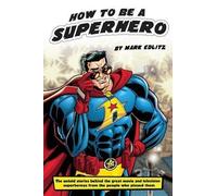Mark Edlitz How to Be a SuperHero (Tascabile)