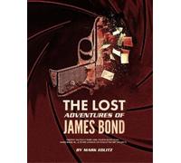 The Lost Adventures of James Bond by Edlitz, Mark
