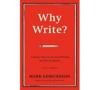 Mark Edmundson Why Write? (Copertina rigida)