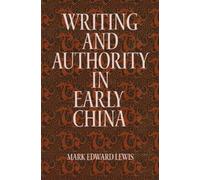 Mark Edward Lewis Writing and Authority in Early China (Copertina rigida)