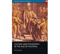 Mark Edwards Culture and Philosophy in the Age of Plotinus (Tascabile)