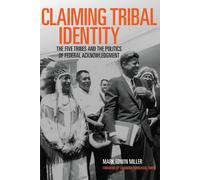 Mark Edwin Miller Claiming Tribal Identity (Tascabile)