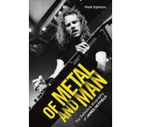 Mark Eglinton Of Metal and Man - The Definitive Biography of James H (Tascabile)