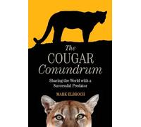 Mark Elbroch The Cougar Conundrum (Tascabile)