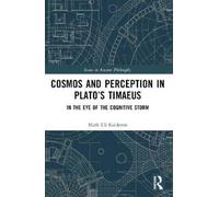 Mark Eli Kalderon Cosmos and Perception in Plato’s Timaeus (Tascabile)